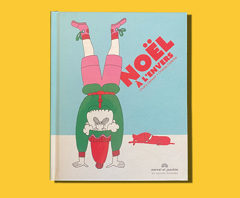 Livre enfant histoire de noël Noël à l'envers Charly Delwart Jean-Baptiste Drouot